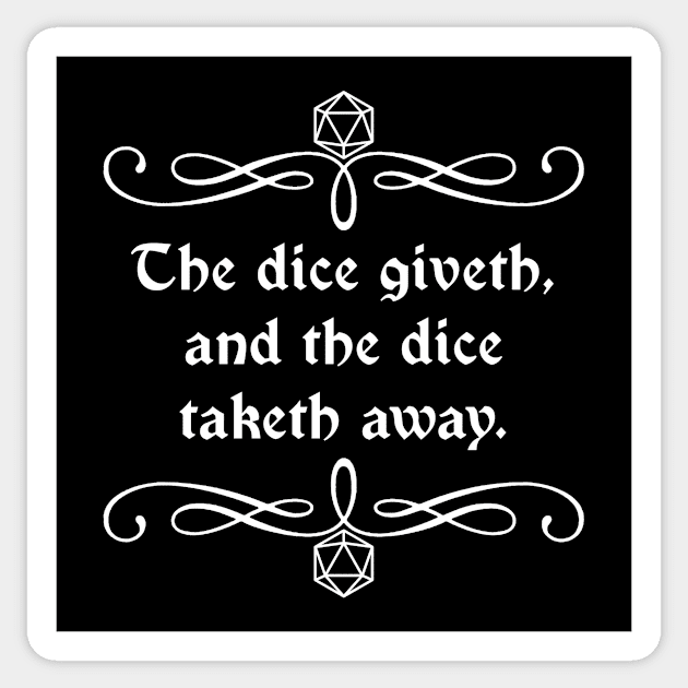 The Dice Giveth, and the Dice Taketh Away. Sticker by robertbevan